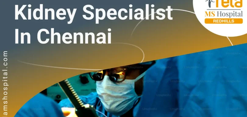 Kidney Specialist in Chennai